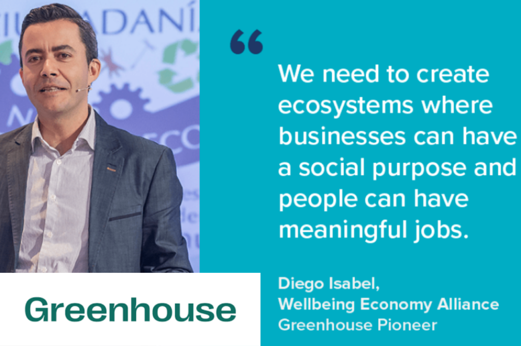 Greenhouse Pioneer: Diego Isabel, Wellbeing Economy Alliance